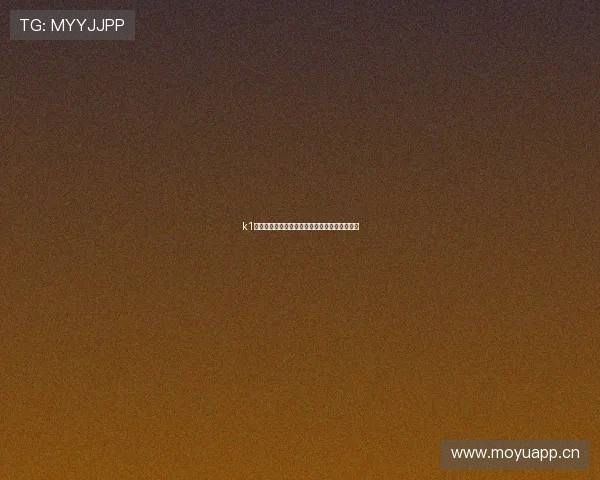 k1体育官网登录入口下载最新版手机安全快捷指南 k1体育官网登录入口下载最新版手机安全快捷指南